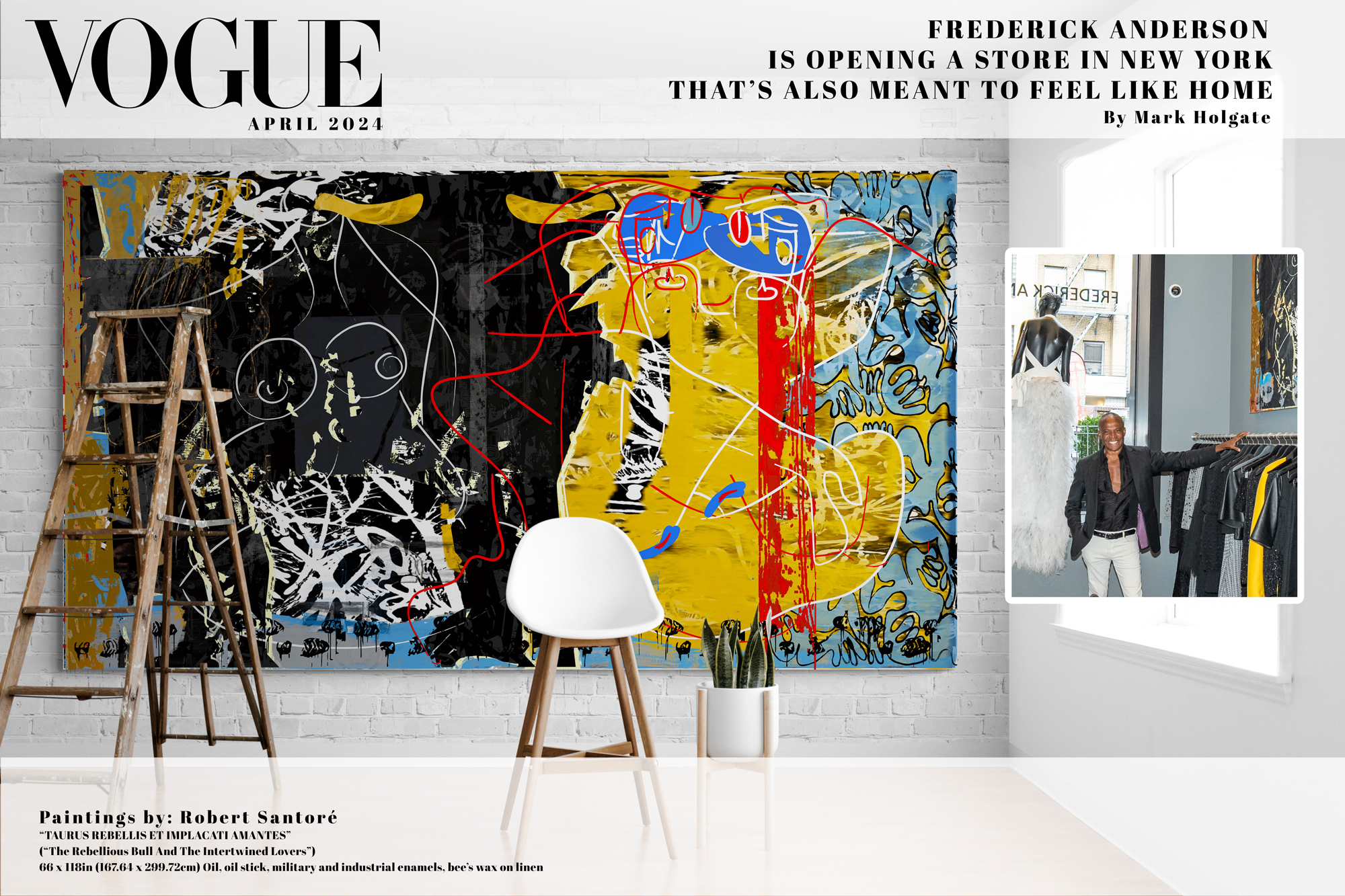 VOUGE Frederick Anderson Is Opening a Store in New York That’s Also Meant to Feel Like Home BY MARK HOLGATE Paintings by Robert Santoré